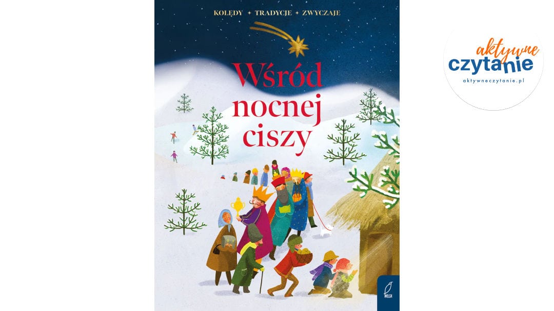 Wśród nocnej ciszy. Kolędy, tradycje, zwyczaje