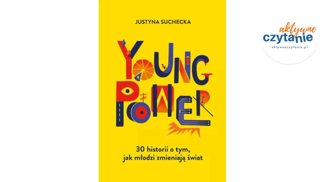 Young power! 30 historii o&nbsp;tym, jak młodzi zmieniają świat