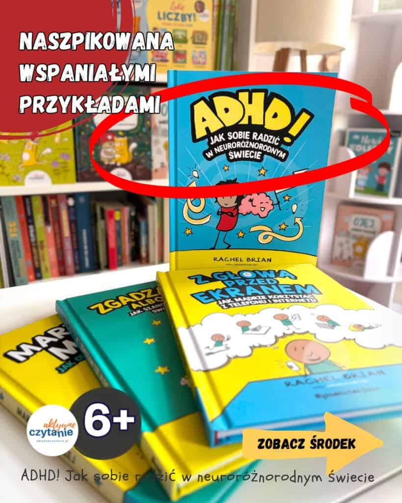 Adhd jak sobie radzic w neuroroznorodnym swiecie wydawnictwo debit recenzja ksiazki dla dzieci aktywne czytanie1 jpg3