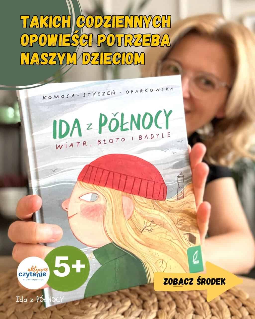 ”Ida z północy. Wiatr, błoto i badyle” Wydawnictwo Wilga