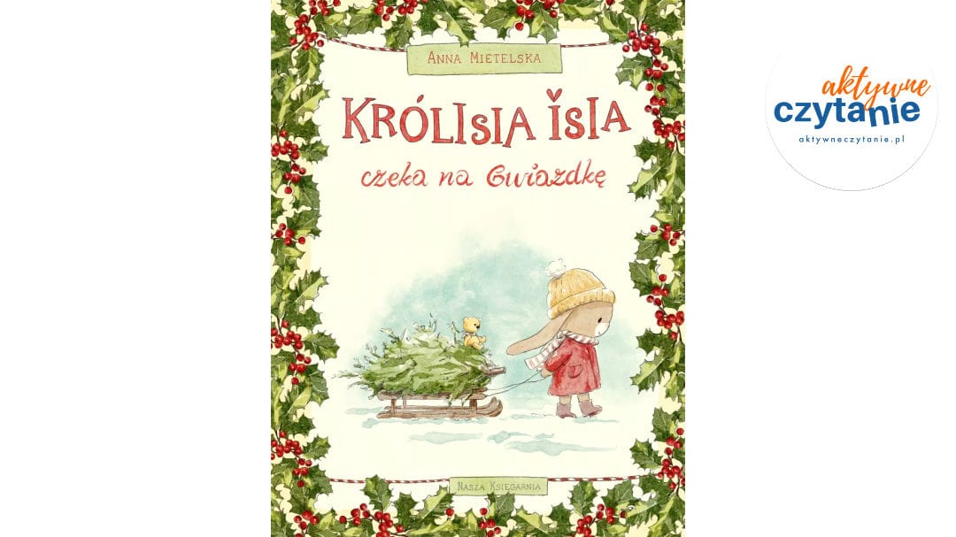 Królisia Isia czeka na&nbsp;Gwiazdkę