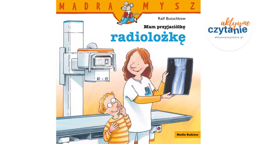 Mądra Mysz. Mam przyjaciółkę radiolożkę