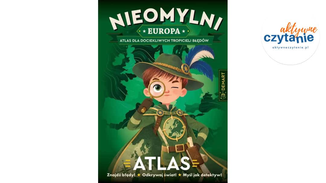 Nieomylni Europa. Atlas dla dociekliwych…