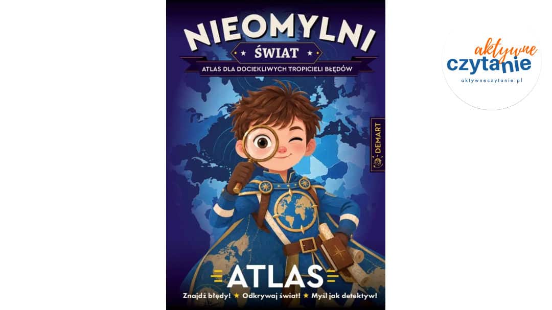 Nieomylni Świat. Atlas dla dociekliwych tropicieli