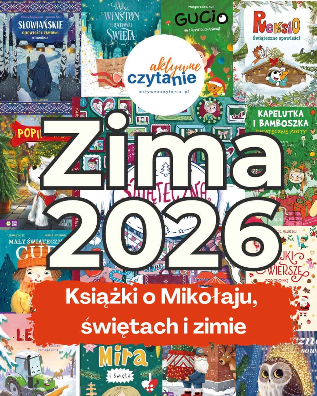 NOWOŚCI 2026. Książki o&nbsp;świętach, Bożym Narodzeniu i&nbsp;zimie dla dzieci 1-12 lat. Zima w&nbsp;książkach dla dzieci