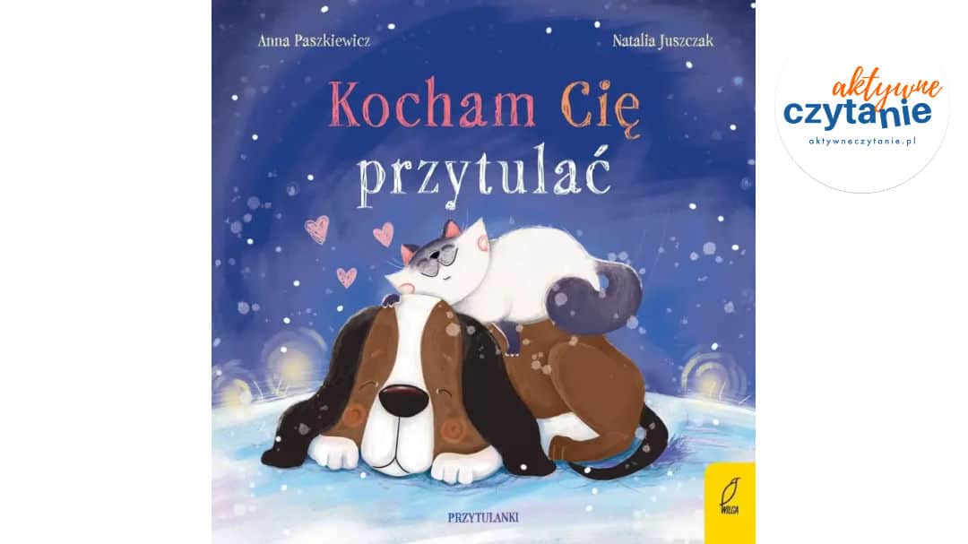 Przytulanki. Kocham Cię przytulać
