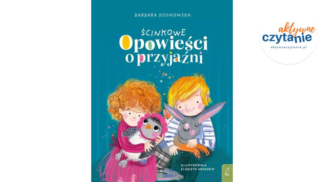 Ścinkowe opowieści o&nbsp;przyjaźni