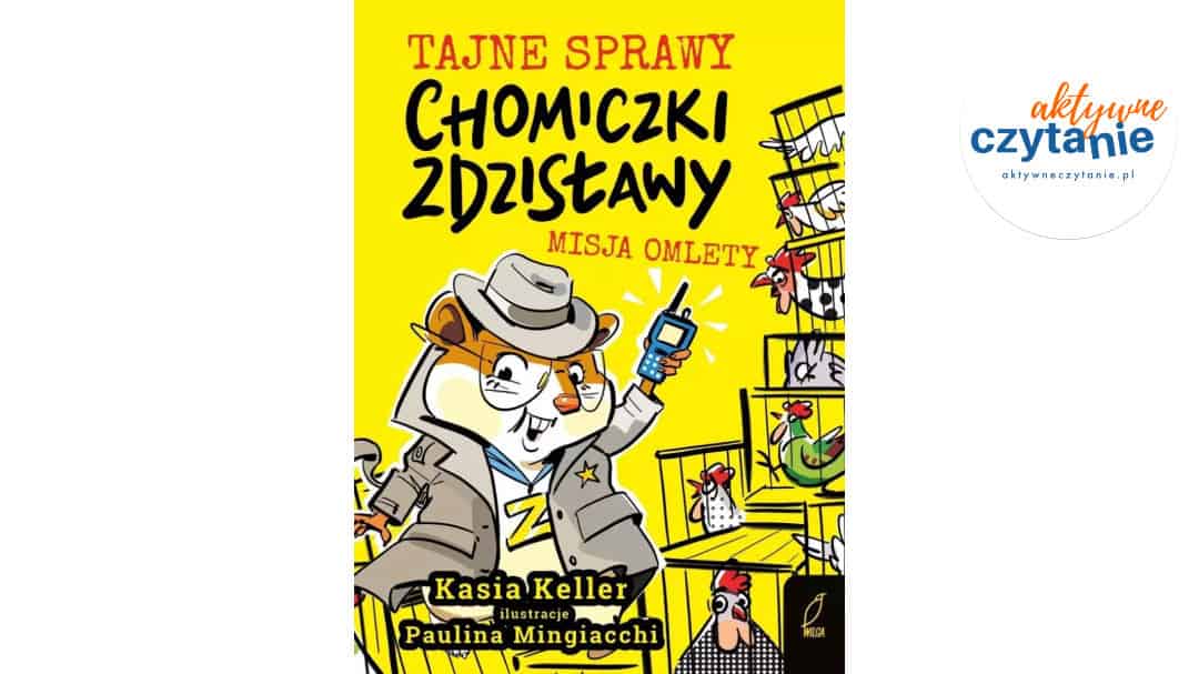 Tajne sprawy chomiczki Zdzisławy T.1 Misja omlety