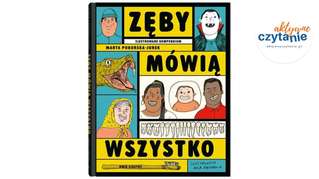 Zęby mówią wszystko. Ilustrowane kompendium
